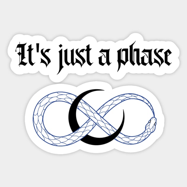 JUST A PHASE Sticker by InkVee